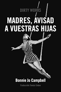 Madres, avisad a vuestras hijas - Bonnie Jo Campbell - E-Book