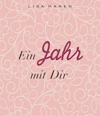 Ein Jahr mit Dir - Lisa Karen - E-Book