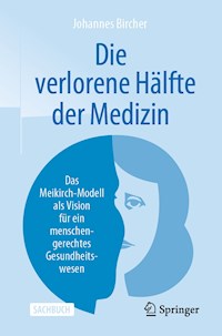 Die verlorene Hälfte der Medizin - Johannes Bircher - E-Book