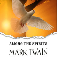 Among the Spirits - Mark Twain - Hörbuch