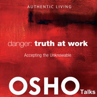 Danger: Truth at Work - Osho - Hörbuch