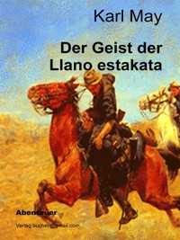 Der Geist der Llano estakata - Karl May - E-Book
