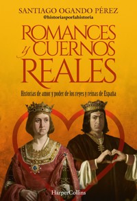 Romances y cuernos reales - Santiago Ogando Pérez - E-Book