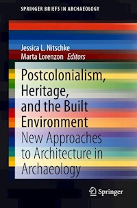 Postcolonialism, Heritage, and the Built Environment - - E-Book