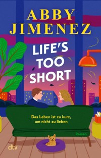 Life's Too Short - Abby Jimenez - E-Book + Hörbuch