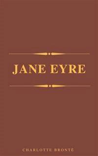 Jane Eyre - Charlotte Bronte - E-Book