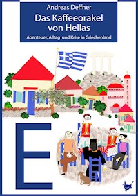 Das Kaffeeorakel von Hellas - Andreas Deffner - E-Book