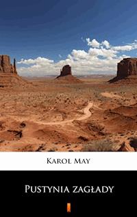 Pustynia zagłady - Karol May - E-Book