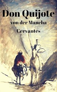 Don Quijote von der Mancha - Miguel de Cervantes Saavedra - E-Book