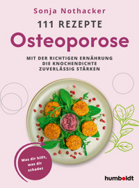 111 Rezepte - Osteoporose - Sonja Nothacker - E-Book