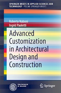 Advanced Customization in Architectural Design and Construction - Roberto Naboni - E-Book