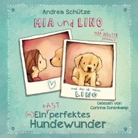 Mia und Lino - Ein (fast) perfektes Hundewunder - Andrea Schütze - Hörbuch
