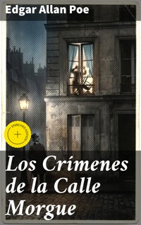 Los Crímenes de la Calle Morgue - Edgar Allan Poe - E-Book