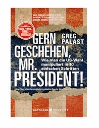 Gern geschehen, Mr. President! - Greg Palast - E-Book