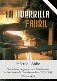 La guerrilla fabril - Héctor Löbbe - E-Book