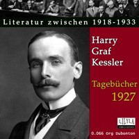 Tagebücher 1927 - Harry Graf Kessler - Hörbuch