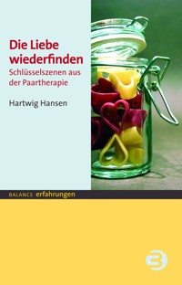 Die Liebe wiederfinden - Hartwig Hansen - E-Book