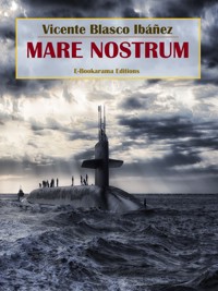 Mare Nostrum - Vicente Blasco Ibanez - E-Book