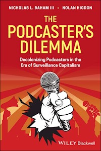 The Podcaster's Dilemma - Nicholas L. Baham - E-Book