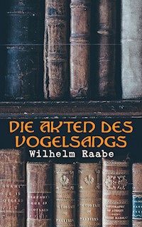 Die Akten des Vogelsangs - Wilhelm Raabe - E-Book