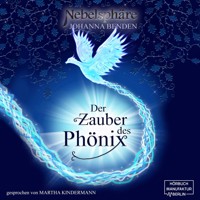 Der Zauber des Phönix - Nebelsphäre, Band 1 (Ungekürzt) - Johanna Benden - Hörbuch