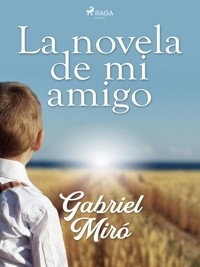 La novela de mi amigo - Gabriel Miró - E-Book