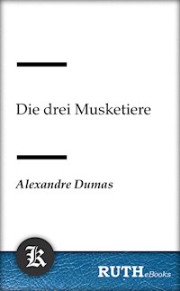 Die drei Musketiere - Dumas Alexandre - E-Book