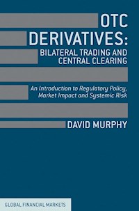OTC Derivatives: Bilateral Trading and Central Clearing - David Murphy - E-Book
