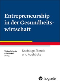 Entrepreneurship in der Gesundheitswirtschaft - - E-Book