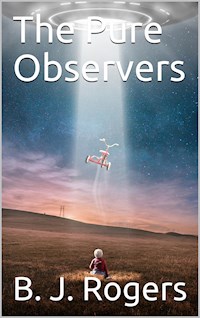 The Pure Observers - B. J. Rogers - E-Book