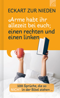 Arme habt ihr allezeit bei euch; einen rechten und einen linken - Eckart zur Nieden - E-Book