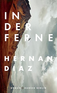 In der Ferne - Hernan Diaz - E-Book