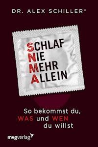 Schlaf nie mehr allein - Alex Schiller - E-Book
