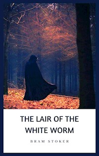 The Lair of the White Worm - Bram Stoker - E-Book
