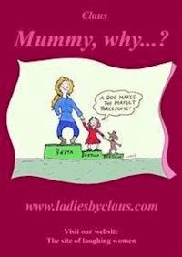 Mummy, why...? - Claus - E-Book