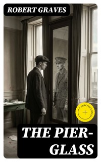 The Pier-Glass - Robert Graves - E-Book