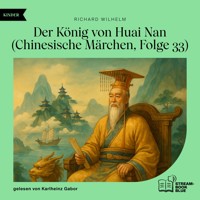 Der König von Huai Nan (Chinesische Märchen, Folge 33) - Richard Wilhelm - Hörbuch