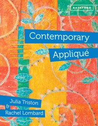 Contemporary Appliqué - Julia Triston - E-Book