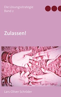 Zulassen! - Lars-Oliver Schröder - E-Book