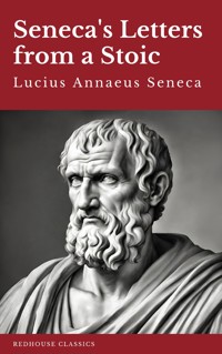 Seneca's Letters from a Stoic - Lucius Annaeus Seneca - E-Book