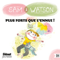 Sam & Watson, plus forts que l'ennui ! - Ghislaine Dulier - Hörbuch