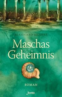 Maschas Geheimnis - Bernhard Meuser - E-Book