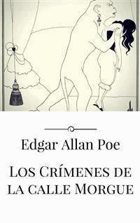 Los Crímenes de la calle Morgue - Edgar Allan Poe - E-Book