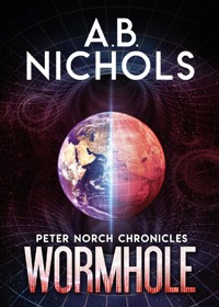 Peter Norch Chronicles - Wormhole - A.B. Nichols - E-Book