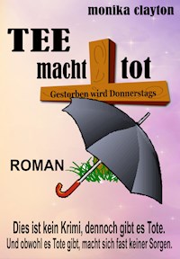 TEE macht tot - Monika Clayton - E-Book