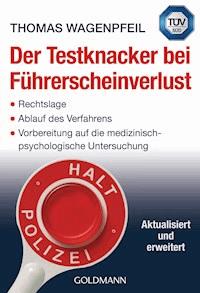 Der Testknacker bei Führerscheinverlust - Thomas Wagenpfeil - E-Book