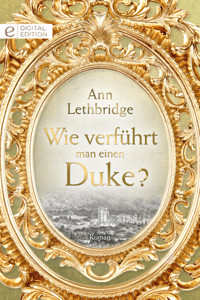 Wie verführt man einen Duke? - Ann Lethbridge - E-Book