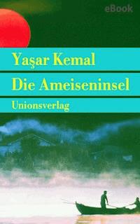 Die Ameiseninsel - Yasar Kemal - E-Book