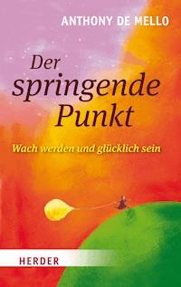 Der springende Punkt - Anthony de Mello - E-Book