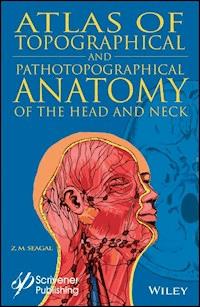Atlas of Topographical and Pathotopographical Anatomy of the Head and Neck - Z. M. Seagal - E-Book